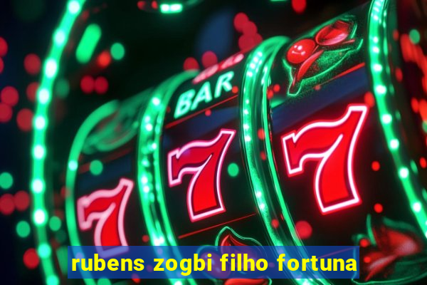 rubens zogbi filho fortuna